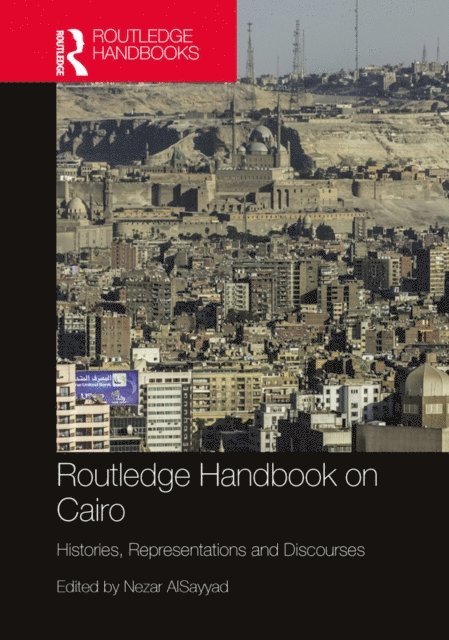 Nezar AlSayyad - Routledge Handbook on Cairo, E-bok