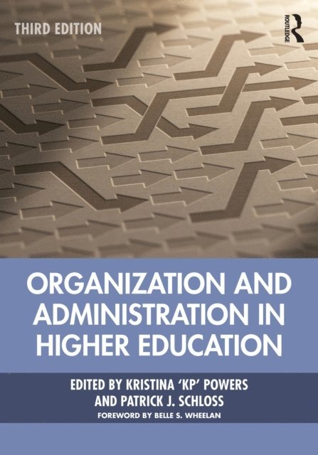 Patrick J. Schloss, Kristina 'KP' Powers - Organization and Administration in Higher Education, E-bok