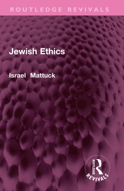 Israel I. Mattuck - Jewish Ethics, E-bok