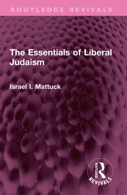 Israel I. Mattuck - Essentials of Liberal Judaism, E-bok
