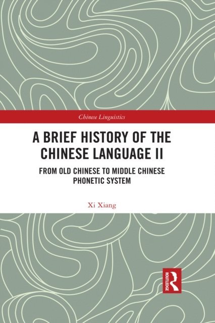 Xi Xiang - Brief History of the Chinese Language II, E-bok