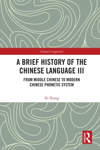 Xi Xiang - Brief History of the Chinese Language III, E-bok
