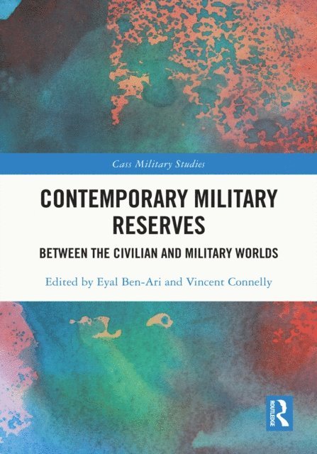 Vincent Connelly, Eyal Ben-Ari - Contemporary Military Reserves, E-bok