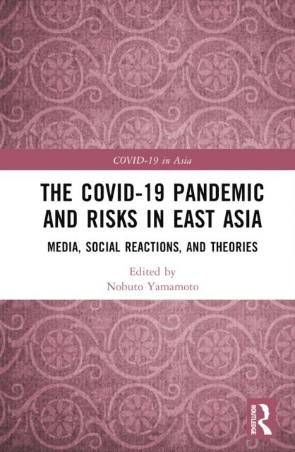 Nobuto Yamamoto - COVID-19 Pandemic and Risks in East Asia, E-bok