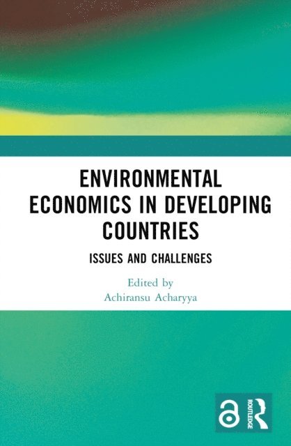 Achiransu Acharyya - Environmental Economics in Developing Countries, E-bok