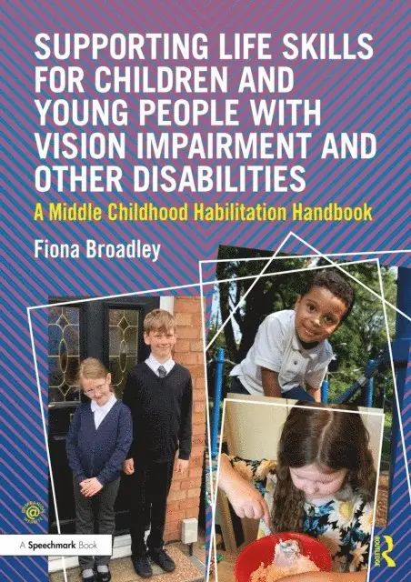 Fiona Broadley - Supporting Life Skills for Children and Young People with Vision Impairment and Other Disabilities, E-bok. Tillgänglighet: Lägg i varukorg