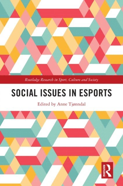 Anne Tjonndal - Social Issues in Esports, E-bok