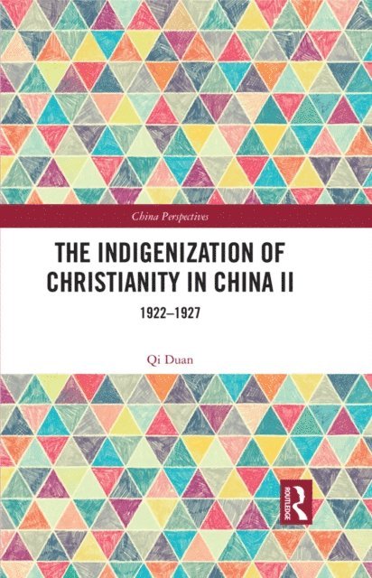 Qi Duan - Indigenization of Christianity in China II, E-bok