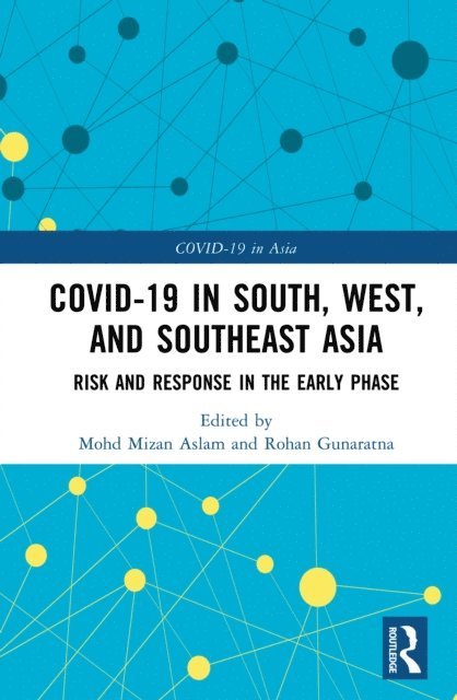 Rohan Gunaratna, Mohd Mizan Aslam - COVID-19 in South, West, and Southeast Asia, E-bok