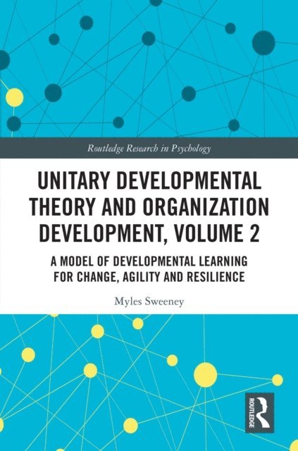 Myles Sweeney - Unitary Developmental Theory and Organization Development, Volume 2, E-bok