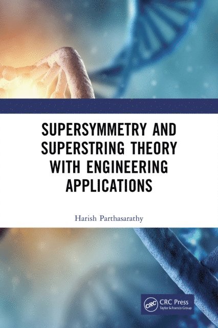 Harish Parthasarathy - Supersymmetry and Superstring Theory with Engineering Applications, E-bok