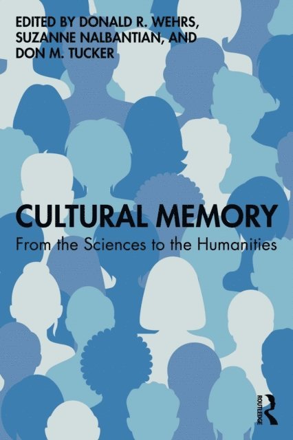 Don M. Tucker, Suzanne Nalbantian, Donald R. Wehrs - Cultural Memory, E-bok