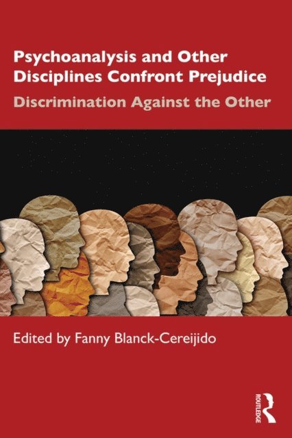 Fanny Blanck Cereijido - Psychoanalysis and Other Disciplines Confront Prejudice, E-bok