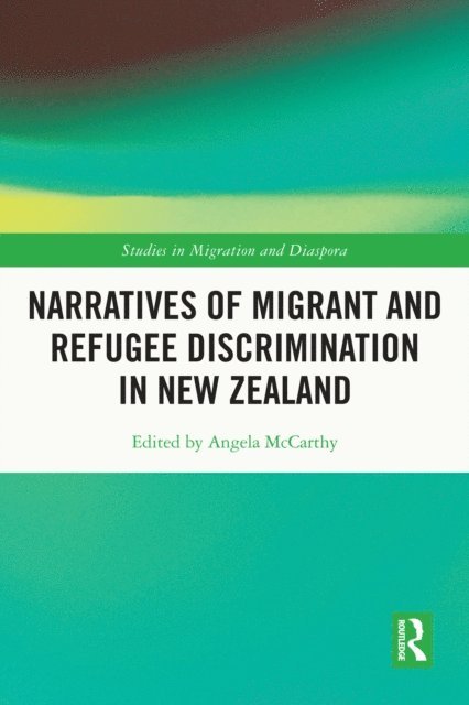 Angela McCarthy - Narratives of Migrant and Refugee Discrimination in New Zealand, E-bok