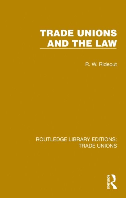 R. W. Rideout - Trade Unions and the Law, E-bok