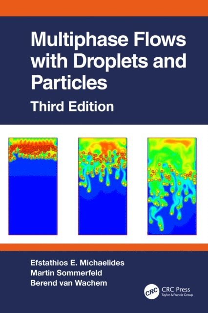 Berend van Wachem, Martin Sommerfeld, Efstathios E. Michaelides - Multiphase Flows with Droplets and Particles, Third Edition, E-bok