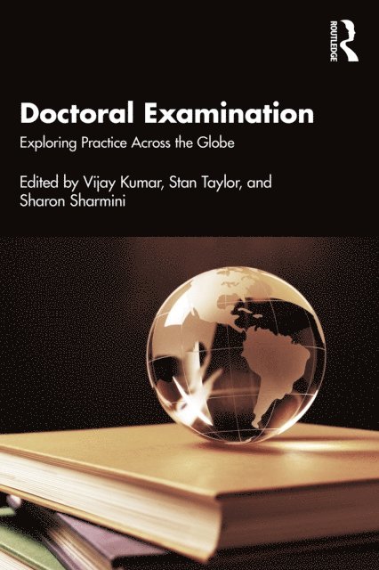 Sharon Sharmini, Stan Taylor, Vijay Kumar - Doctoral Examination: Exploring Practice Across the Globe, E-bok