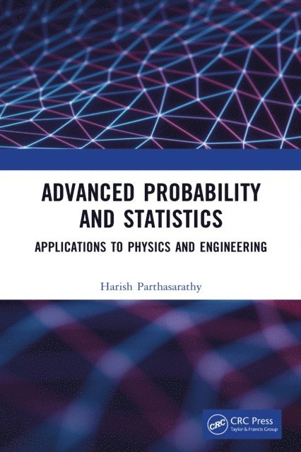 Harish Parthasarathy - Advanced Probability and Statistics, E-bok
