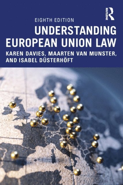 Isabel Dusterhoft, Maarten van Munster, Karen Davies - Understanding European Union Law, E-bok