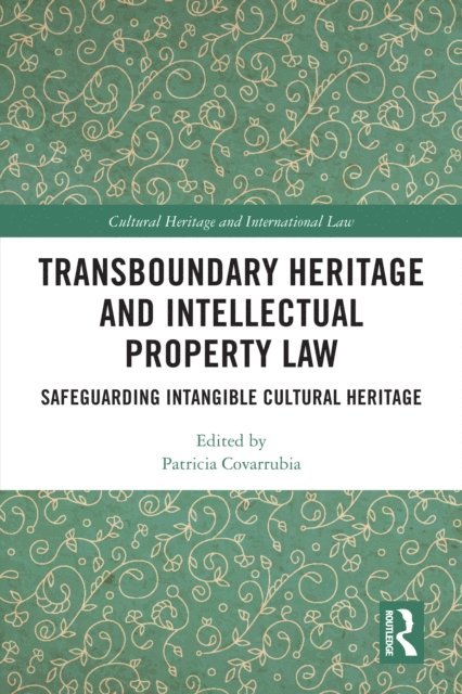 Patricia Covarrubia - Transboundary Heritage and Intellectual Property Law, E-bok