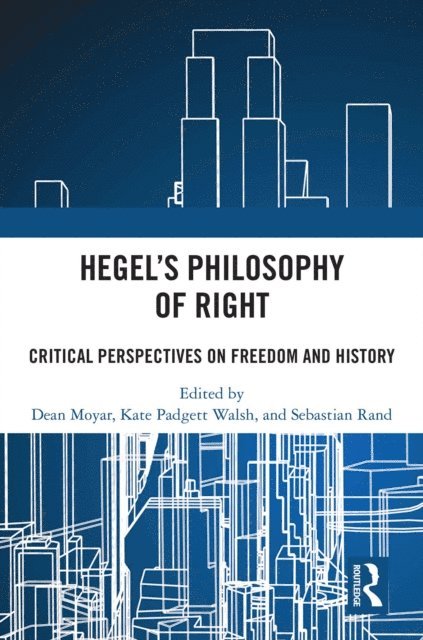 Sebastian Rand, Kate Padgett Walsh, Dean Moyar - Hegel's Philosophy of Right, E-bok