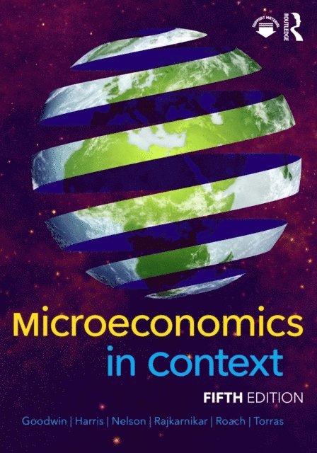 Mariano Torras, Brian Roach, Pratistha Joshi Rajkarnikar, Julie A. Nelson, Jonathan M. Harris, Neva Goodwin - Microeconomics in Context, E-bok