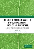 Designer Biochar Assisted Bioremediation of Industrial Effluents