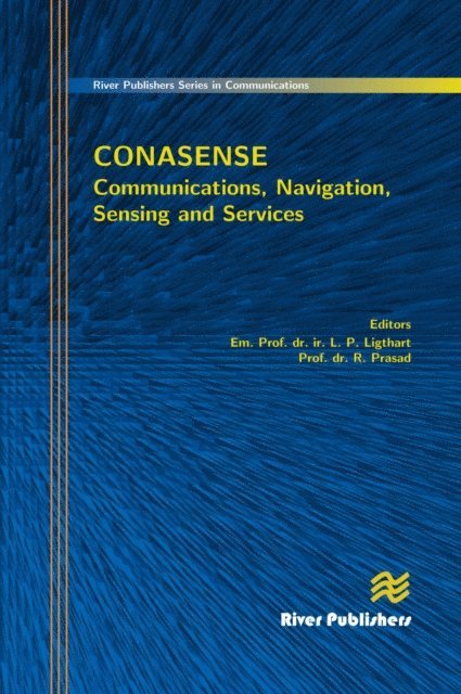 R. Prasad, L. P Ligthart - Communications, Navigation, Sensing and Services (CONASENSE), E-bok