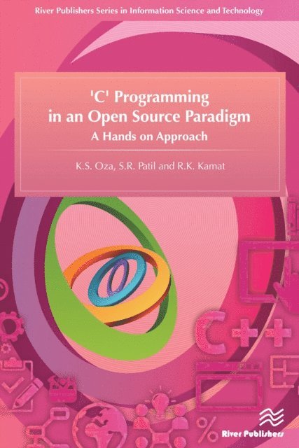 R. K. Kamat, S. R. Patil, K. S. Oza - 'C' Programming in an Open Source Paradigm, E-bok