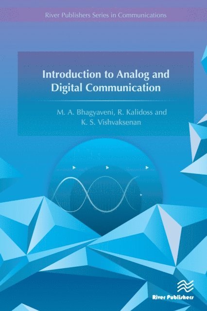 K. S. Vishvaksenan, R. Kalidoss, M. A. Bhagyaveni - Introduction to Analog and Digital Communication, E-bok