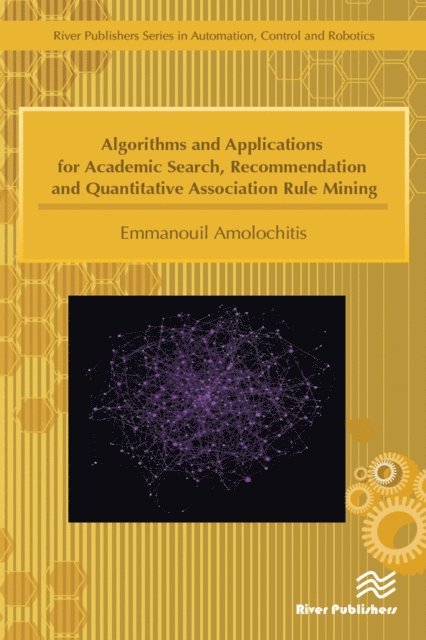 Emmanouil Amolochitis - Algorithms and Applications for Academic Search, Recommendation and Quantitative Association Rule Mining, E-bok