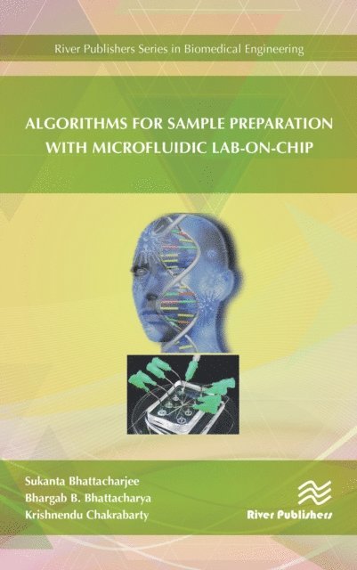 Krishnendu Chakrabarty, Bhargab B. Bhattacharya, Sukanta Bhattacharjee - Algorithms for Sample Preparation with Microfluidic Lab-on-Chip, E-bok