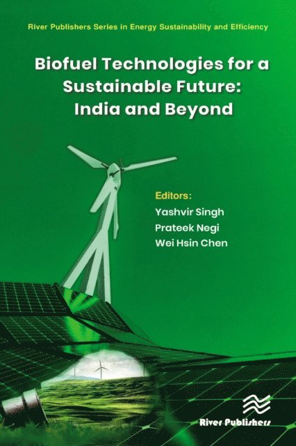 Wei Hsin Chen, Prateek Negi, Yashvir Singh - Biofuel Technologies for a Sustainable Future: India and Beyond, E-bok