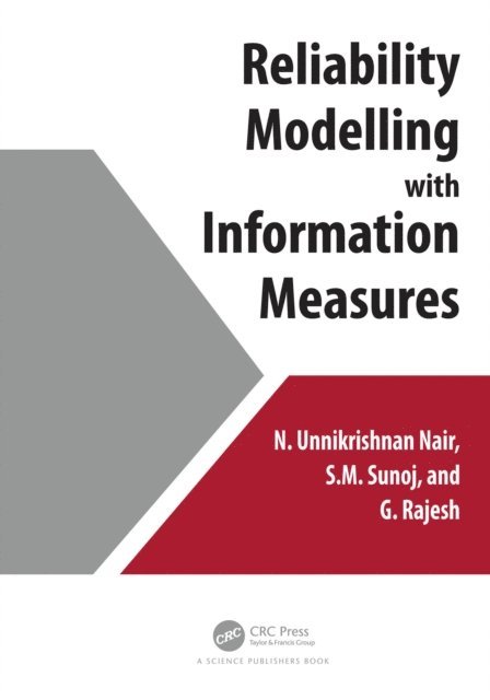 G. Rajesh, S.M. Sunoj, N. Unnikrishnan Nair - Reliability Modelling with Information Measures, E-bok