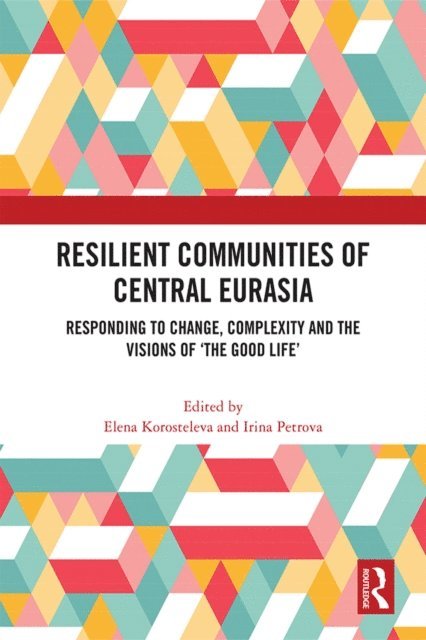 Irina Petrova, Elena Korosteleva - Resilient Communities of Central Eurasia, E-bok