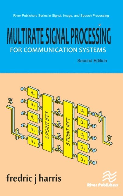 Fredric J. Harris - Multirate Signal Processing for Communication Systems, E-bok