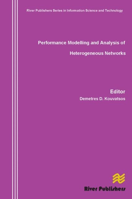 Demetres D. Kouvatsos - Performance Modelling and Analysis of Heterogeneous Networks, E-bok