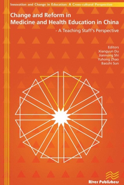 Yuhong Zhao, Jiannong Shi, Xiangyun Du - Change and Reform in Medicine and Health Education in China - A Teaching Staffs Perspective, E-bok