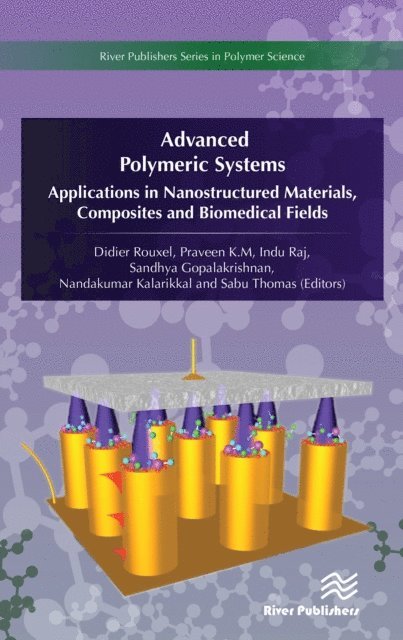 Sabu Thomas, Nandakumar Kalarikkal, Sandhya Gopalakrishnan, Indu Raj, K.M. Praveen, Didier Rouxel - Advanced Polymeric Systems, E-bok