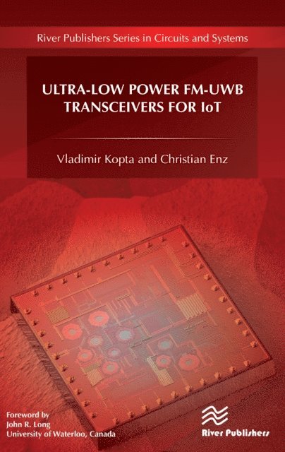 Christian Enz, Vladimir Kopta - Ultra-Low Power FM-UWB Transceivers for IoT, E-bok