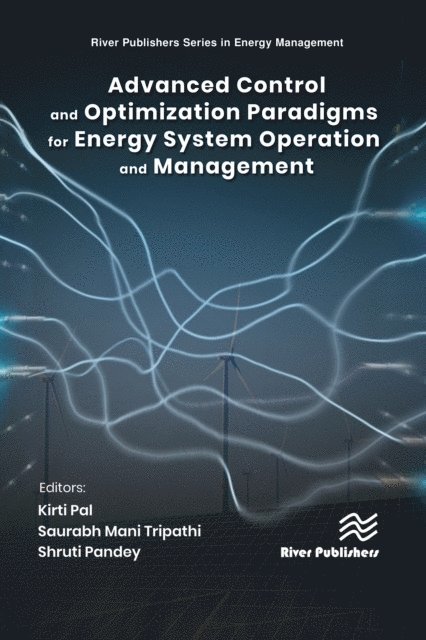 Shruti Pandey, Saurabh Mani Tripathi, Kirti Pal - Advanced Control and Optimization Paradigms for Energy System Operation and Management, E-bok