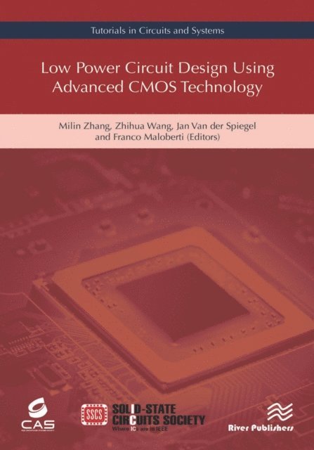 Jan Van der Spiegel, Zhihua Wang, Milin Zhang - Low Power Circuit Design Using Advanced CMOS Technology, E-bok