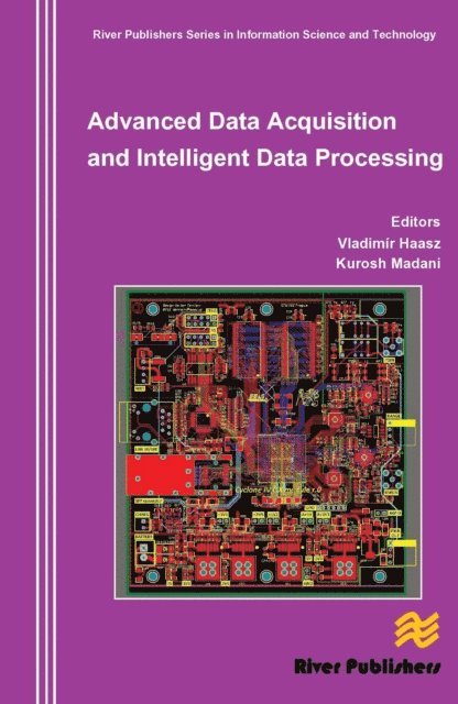 Kurosh Madani, Vladimir Haasz - Advanced Data Acquisition and Intelligent Data Processing, E-bok