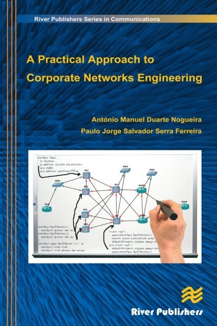 Paulo Salvador, Antonio Nogueira - Practical Approach to Corporate Networks Engineering, E-bok