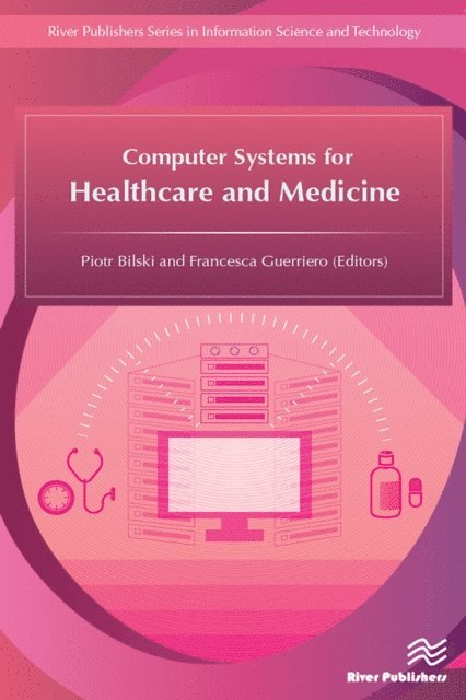 Francesca Guerriero, Piotr Bilski - Computer Systems for Healthcare and Medicine, E-bok