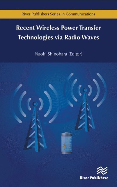 Naoki Shinohara - Recent Wireless Power Transfer Technologies via Radio Waves, E-bok