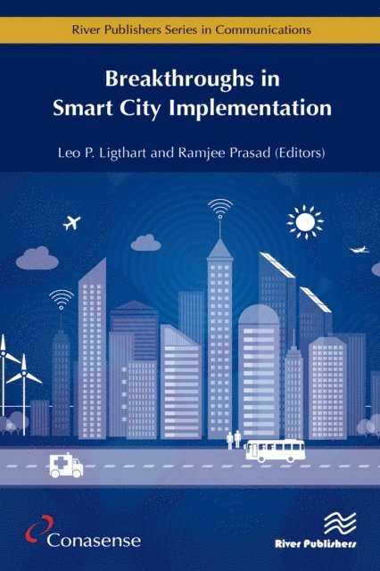 Ramjee Prasad, Leo P. Ligthart - Breakthroughs in Smart City Implementation, E-bok