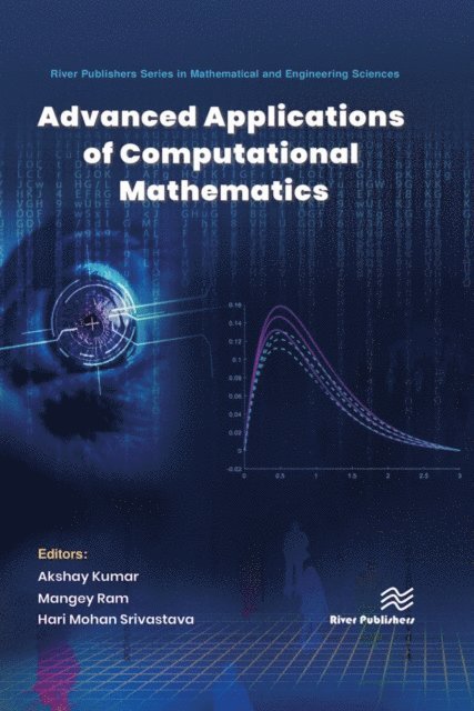 Hari Mohan Srivastava, Mangey Ram, Akshay Kumar - Advanced Applications of Computational Mathematics, E-bok