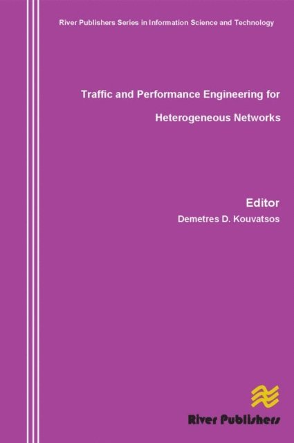 Demetres D. Kouvatsos - Traffic and Performance Engineering for Heterogeneous Networks, E-bok