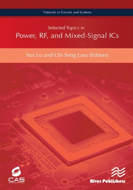 Chi-Seng Lam, Yan Lu - Selected Topics in Power, RF, and Mixed-Signal ICs, E-bok